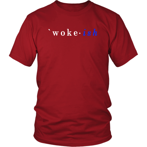 Woke-ish Unisex