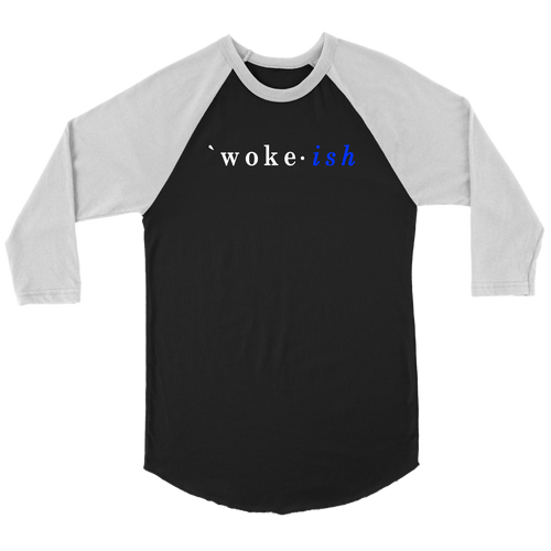 Woke-ish Raglan Tee