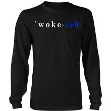 Load image into Gallery viewer, Woke-ish Long Sleeve