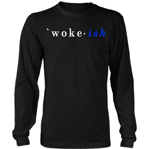 Woke-ish Long Sleeve
