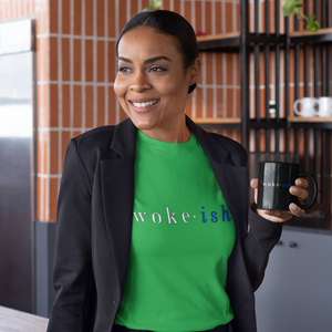 Woke-ish Unisex